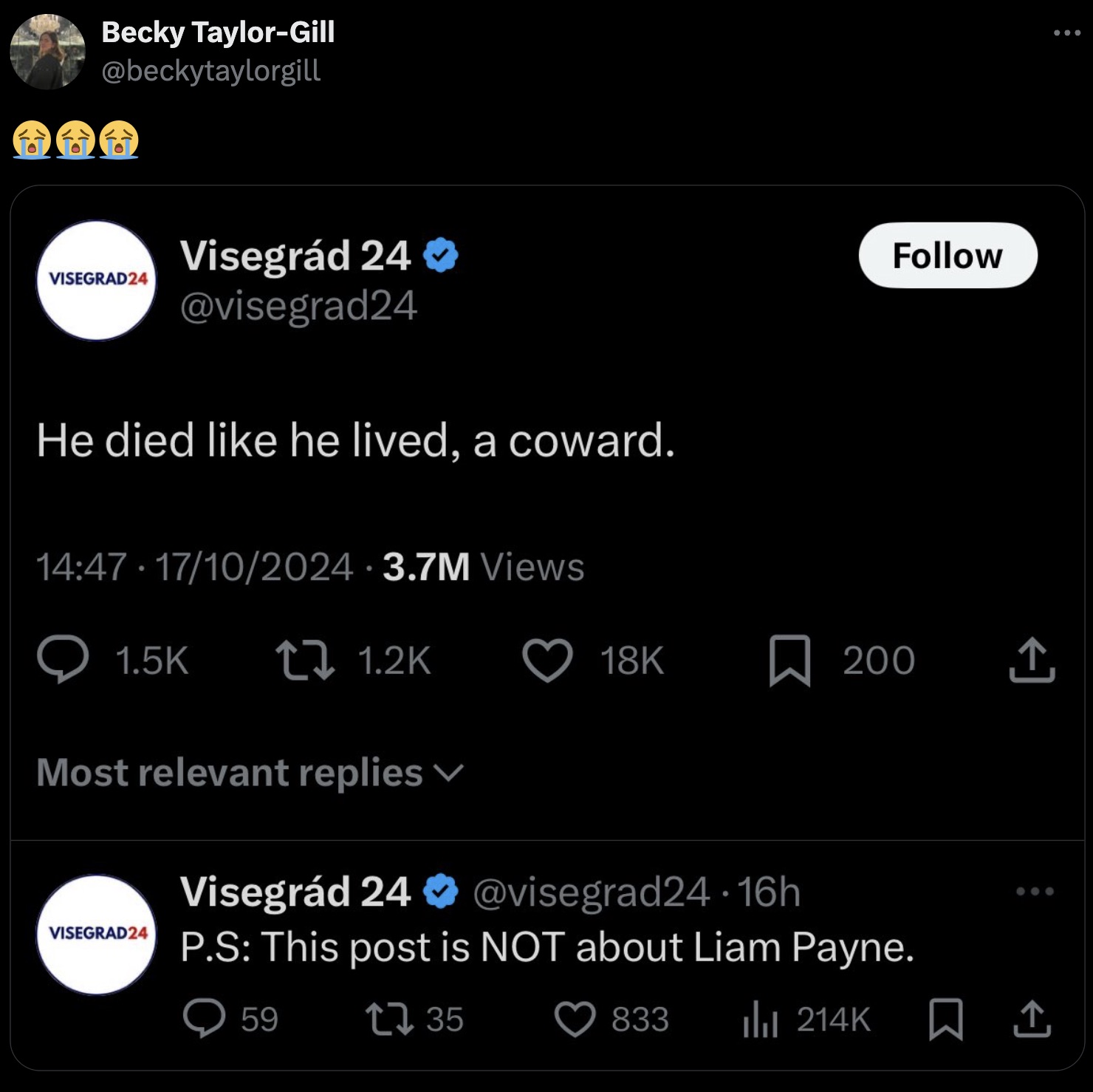 screenshot - Becky TaylorGill VISEGRAD24 Visegrd 24 He died he lived, a coward. 17102024 3.7M Views t Most relevant replies VISEGRAD24 18K 200 Visegrd 24 P.S This post is Not about Liam Payne. 59 2735 833 Ilil ...